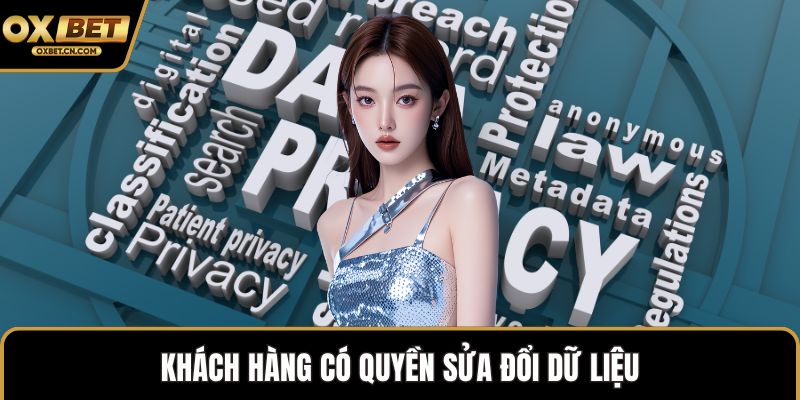 Khách hàng có quyền sửa đổi dữ liệu